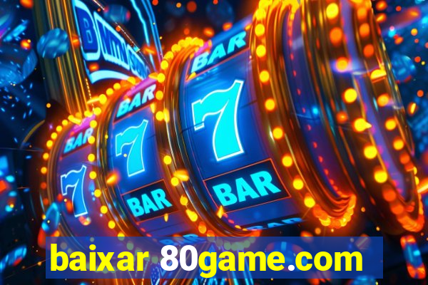 baixar 80game.com